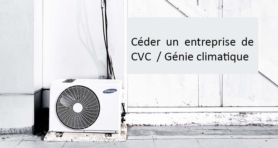 vendre societe chauffage climatisation ventilation